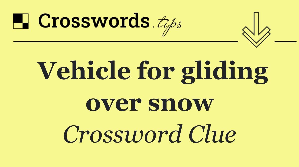 Vehicle for gliding over snow