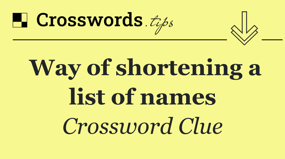 Way of shortening a list of names