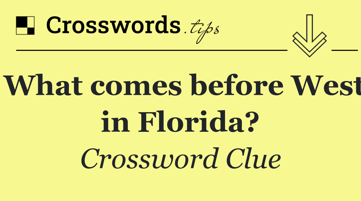 What comes before West in Florida?