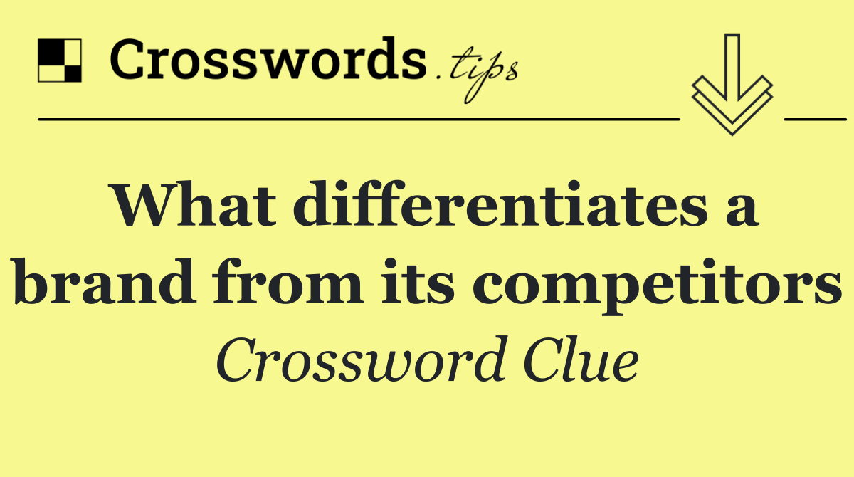 What differentiates a brand from its competitors