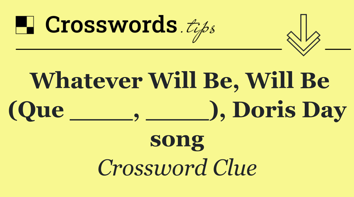 Whatever Will Be, Will Be (Que ____, ____), Doris Day song