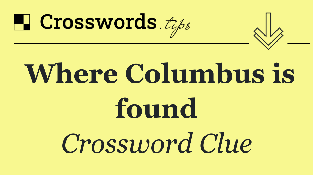 Where Columbus is found