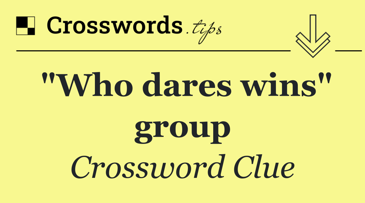 "Who dares wins" group