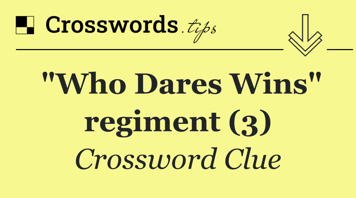 "Who Dares Wins" regiment (3)
