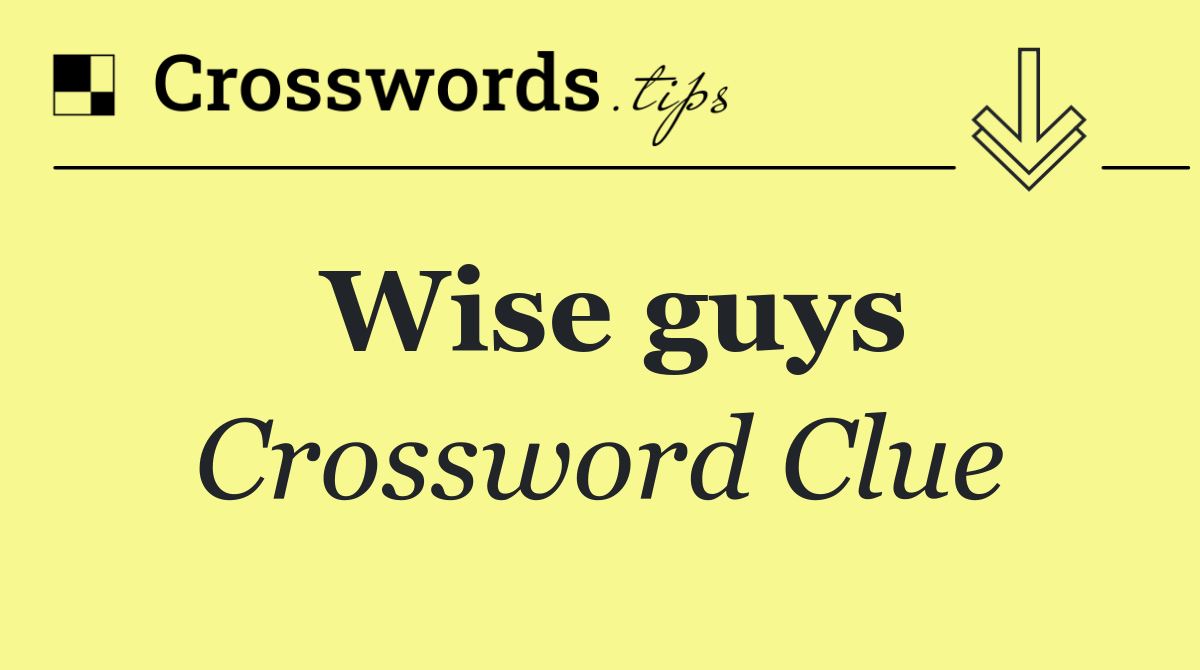 Wise guys