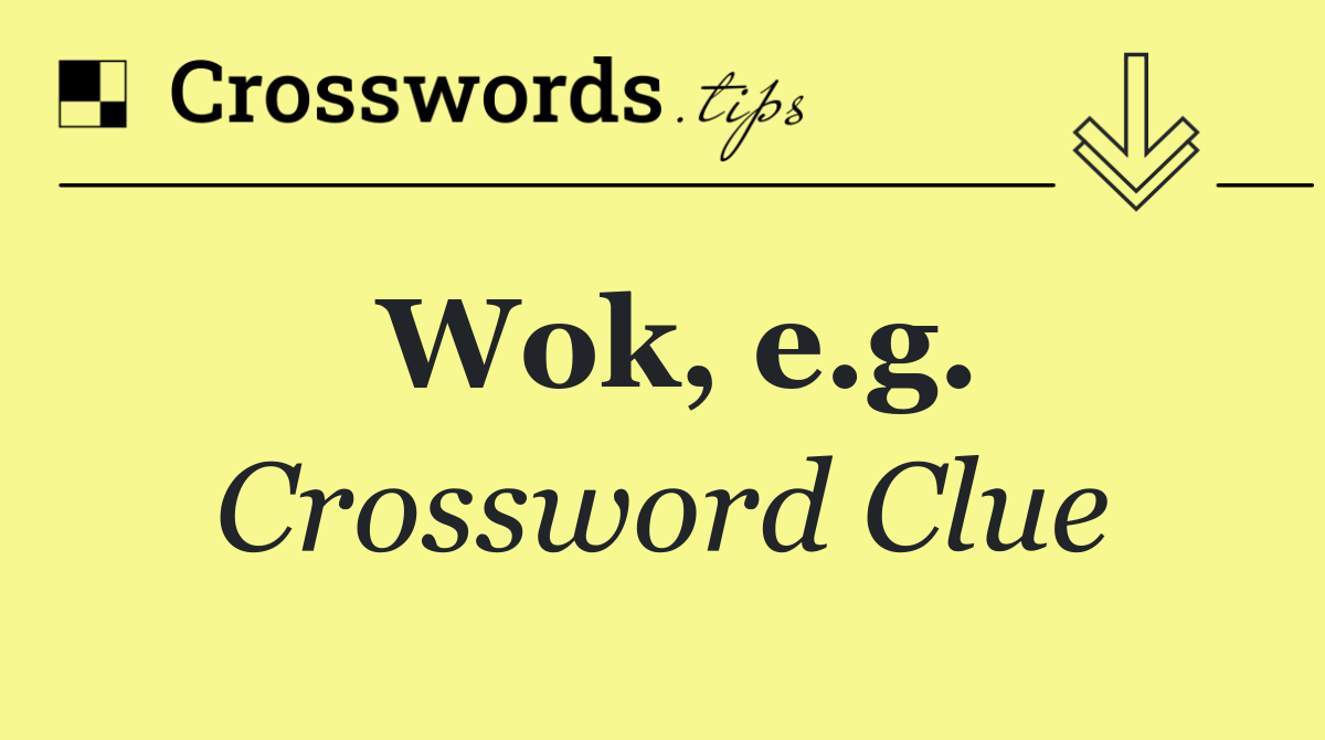 Wok, e.g.