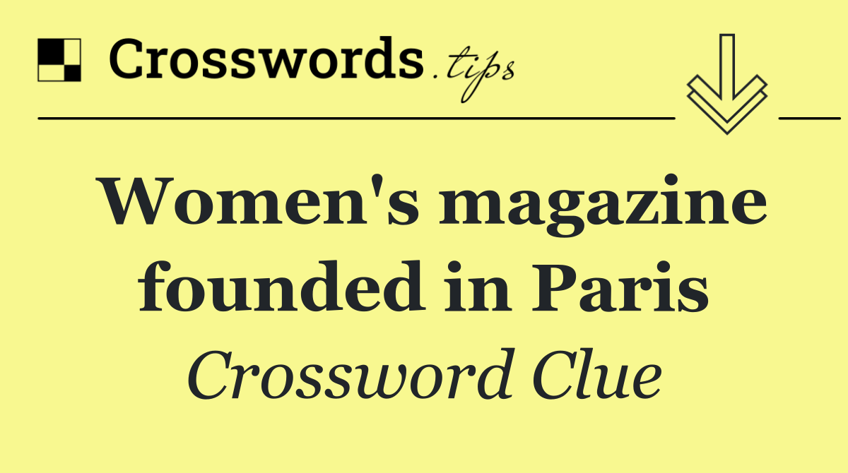 Women's magazine founded in Paris