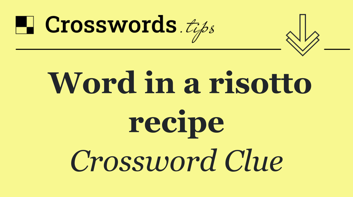 Word in a risotto recipe