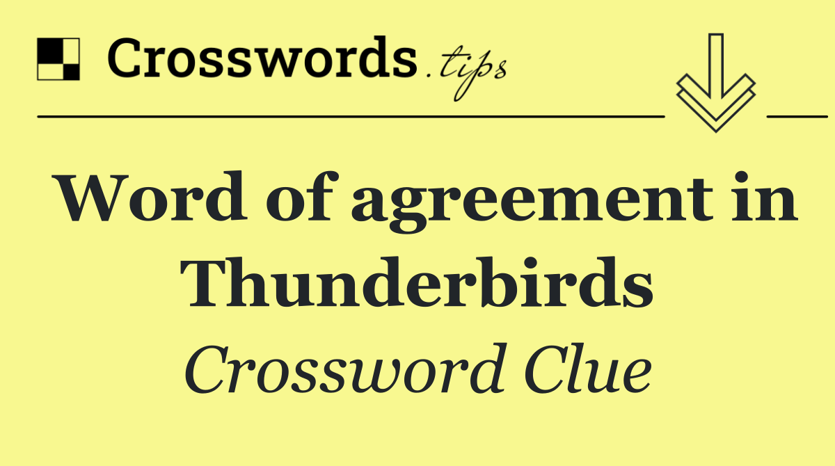 Word of agreement in Thunderbirds