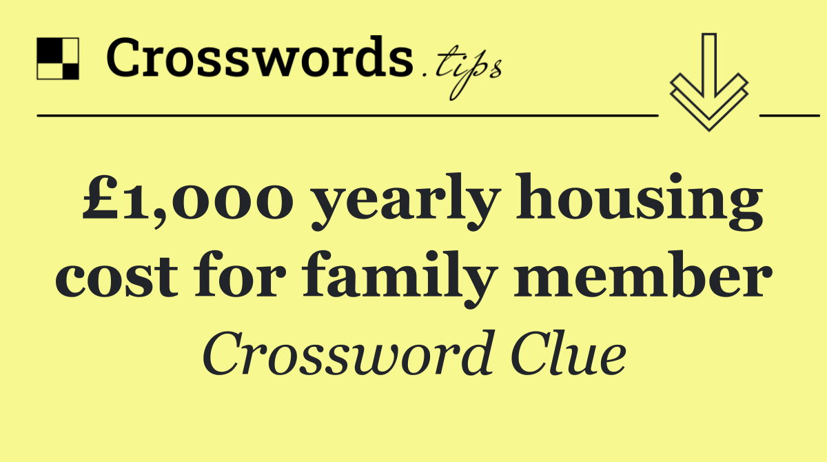 £1,000 yearly housing cost for family member