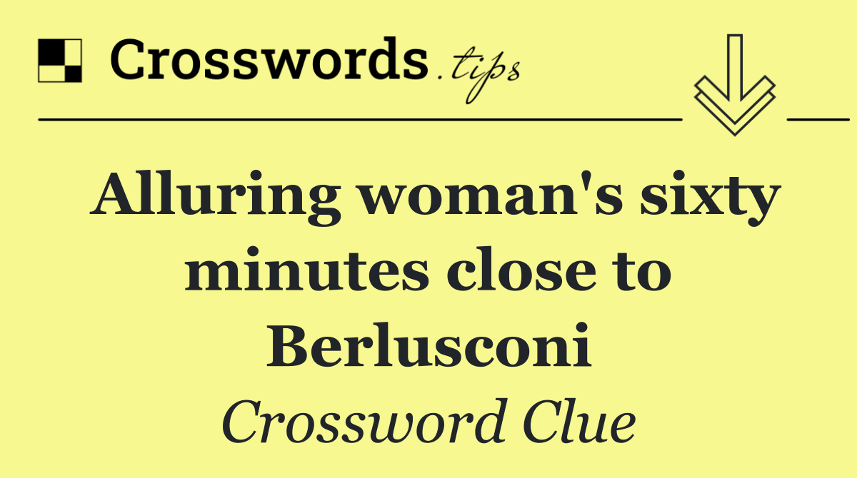 Alluring woman's sixty minutes close to Berlusconi