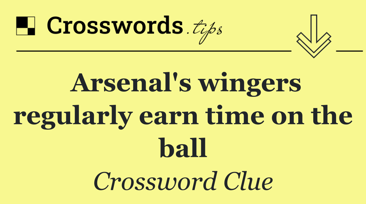 Arsenal's wingers regularly earn time on the ball