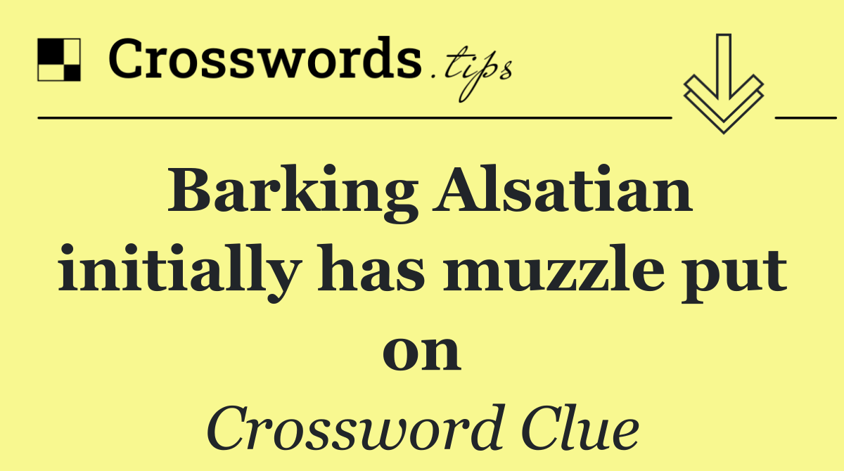 Barking Alsatian initially has muzzle put on