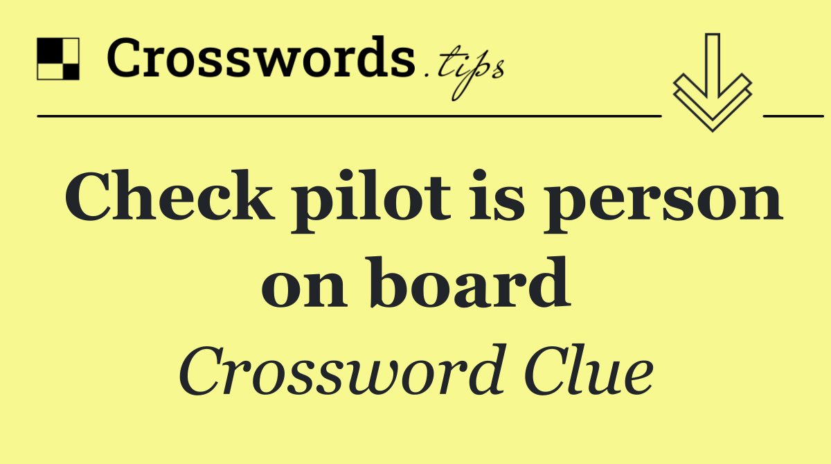 Check pilot is person on board