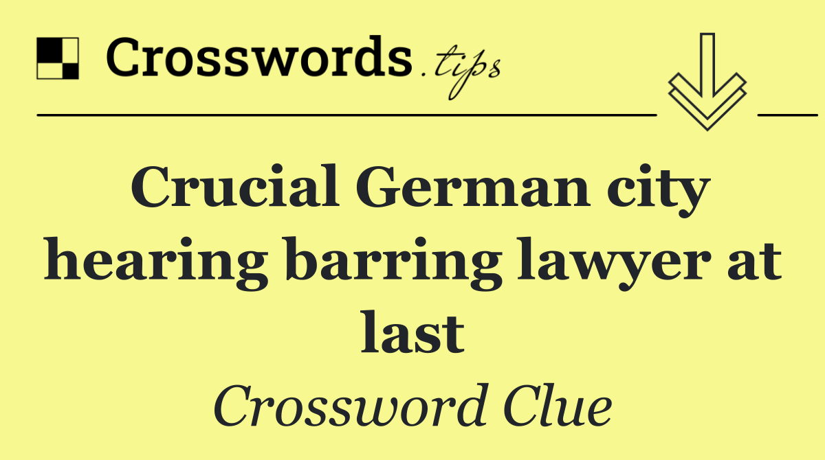 Crucial German city hearing barring lawyer at last