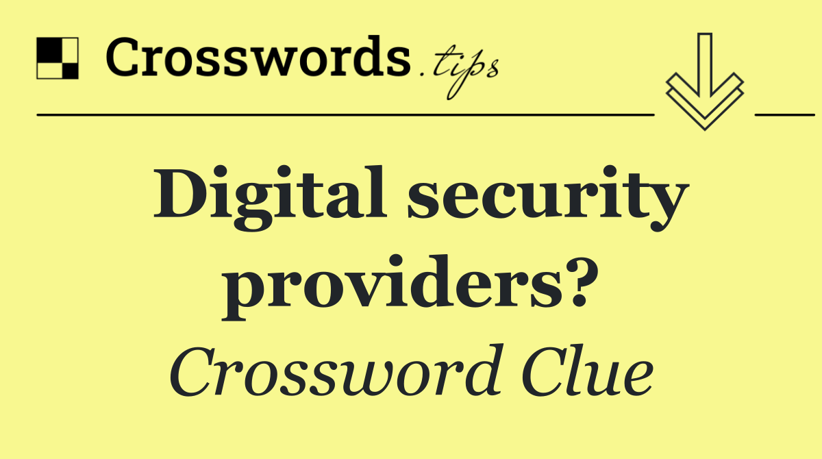 Digital security providers?