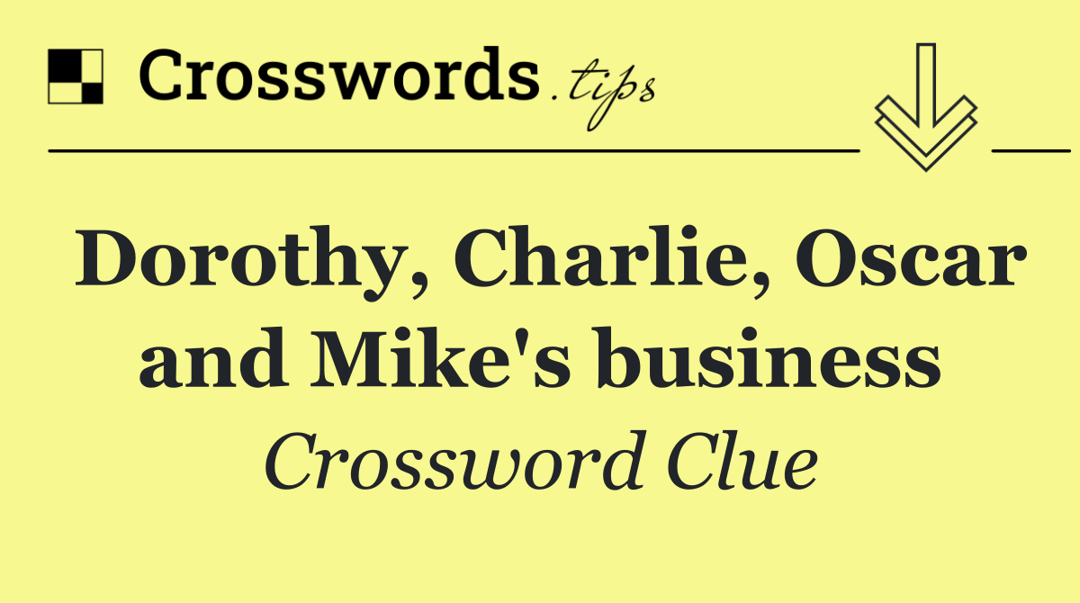 Dorothy, Charlie, Oscar and Mike's business