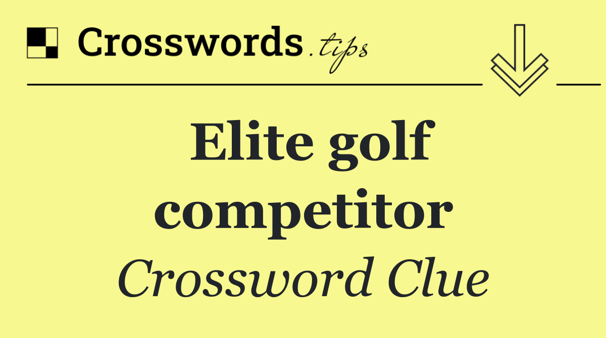 Elite golf competitor