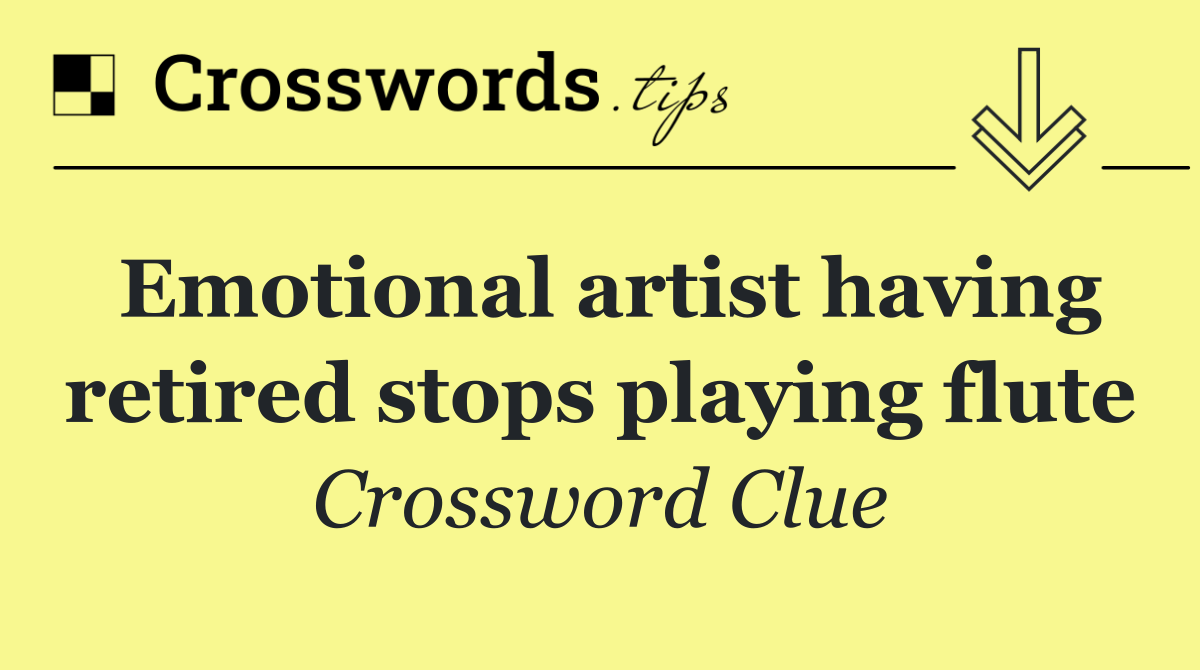 Emotional artist having retired stops playing flute