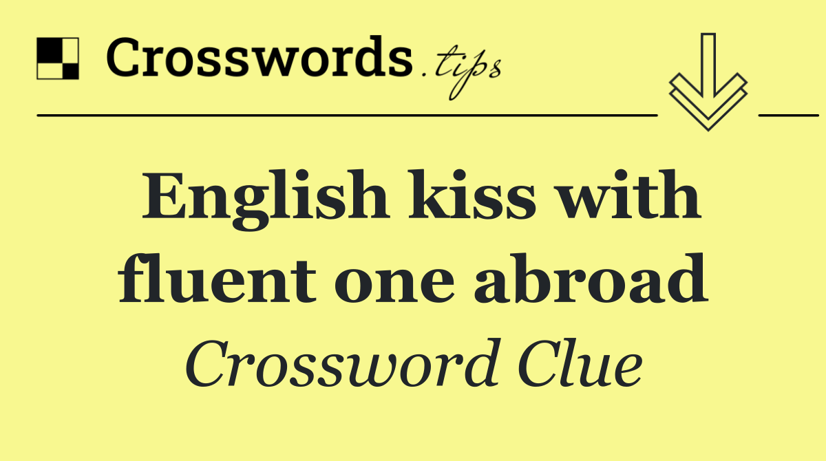 English kiss with fluent one abroad