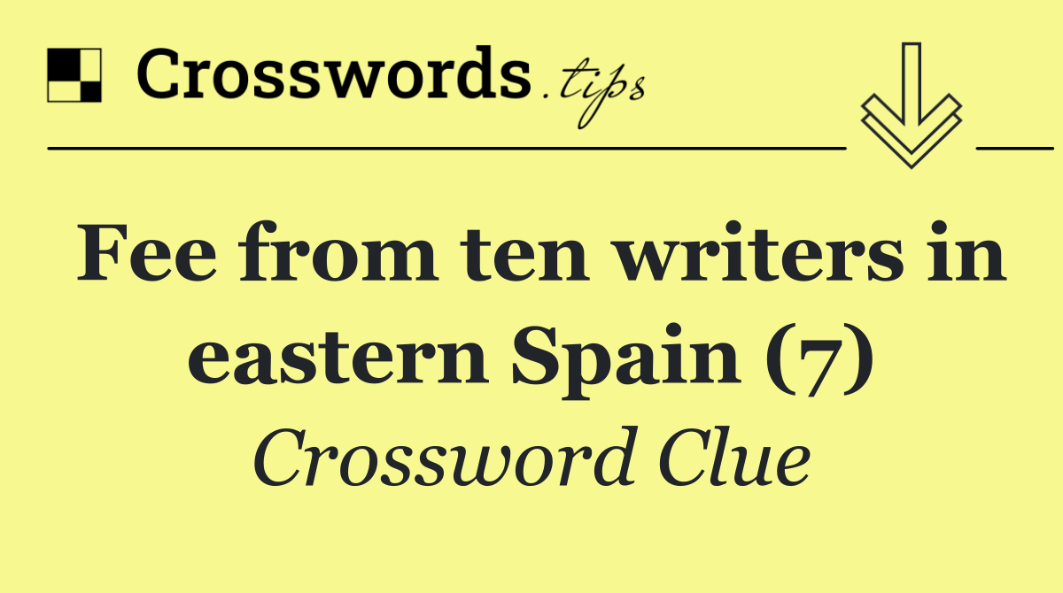 Fee from ten writers in eastern Spain (7)