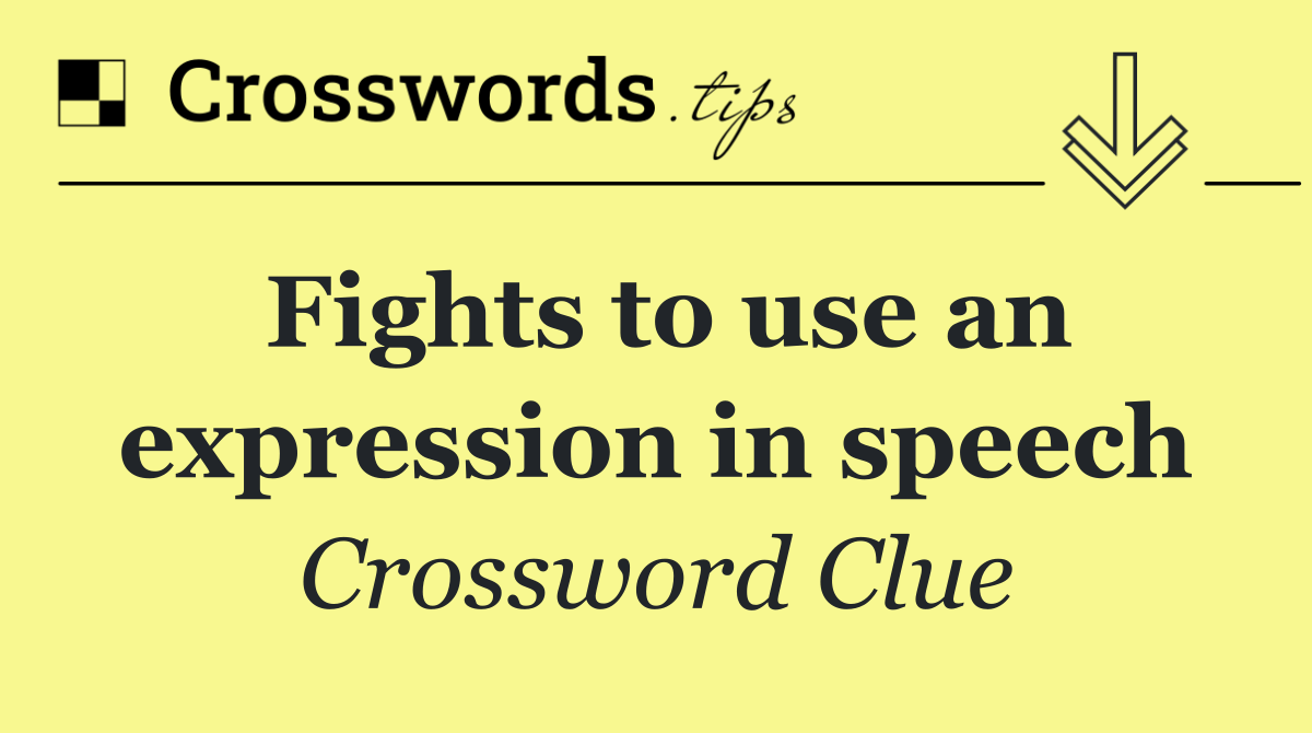 Fights to use an expression in speech