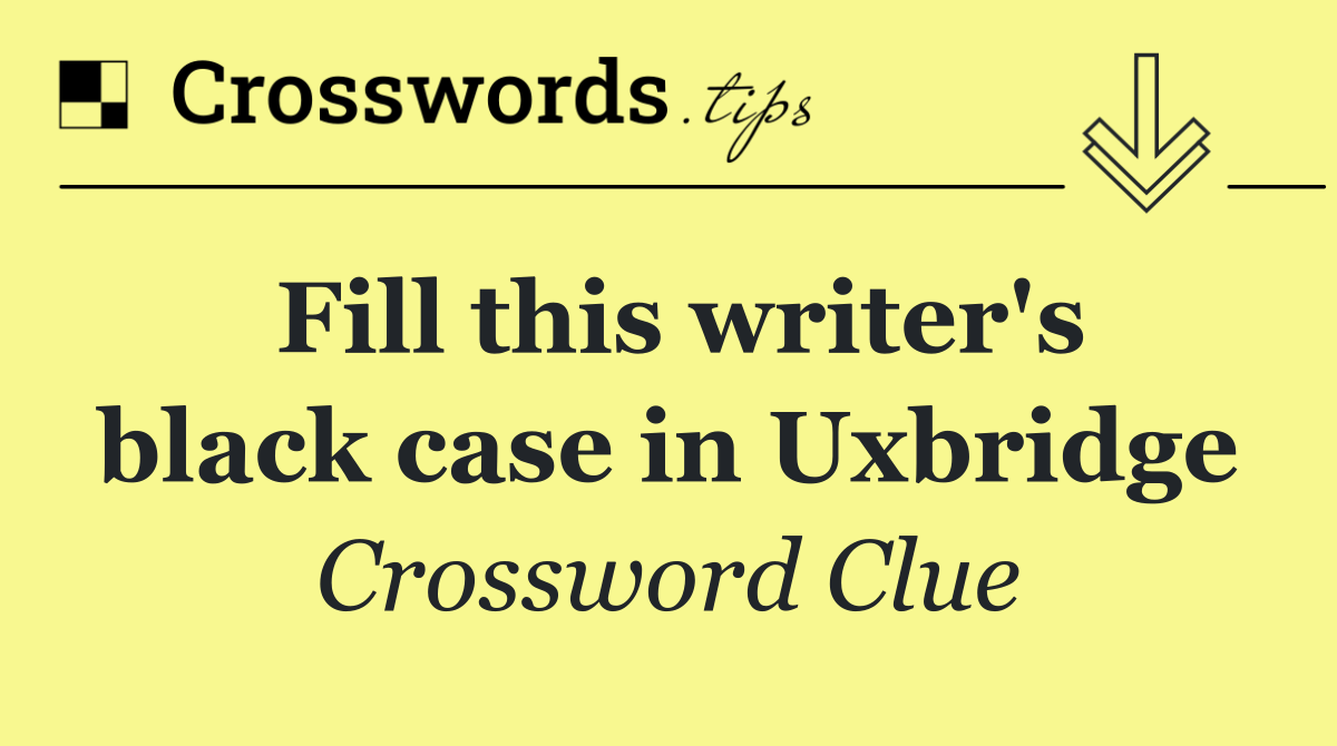 Fill this writer's black case in Uxbridge