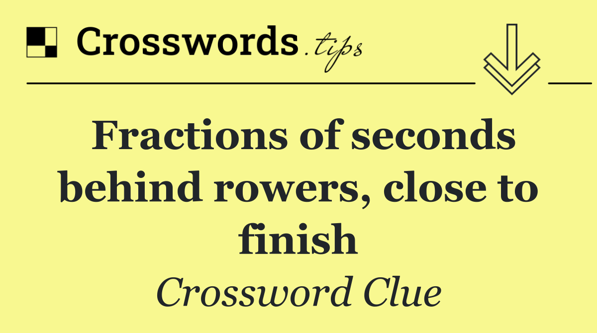 Fractions of seconds behind rowers, close to finish