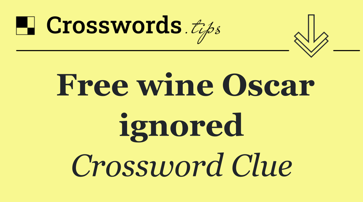 Free wine Oscar ignored