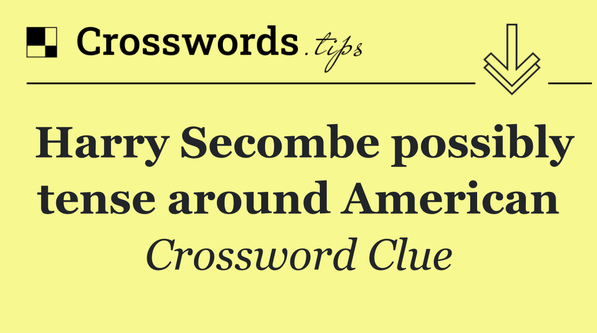 Harry Secombe possibly tense around American