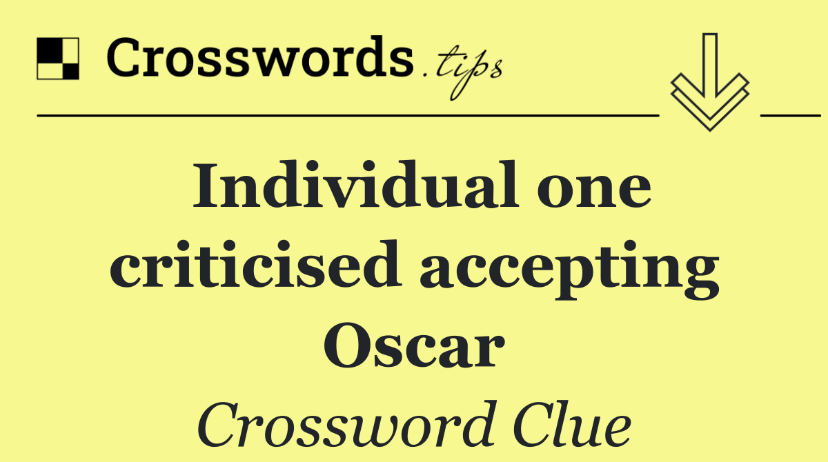 Individual one criticised accepting Oscar