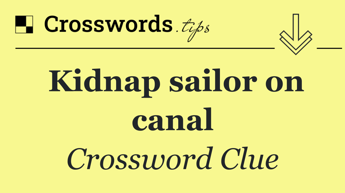 Kidnap sailor on canal