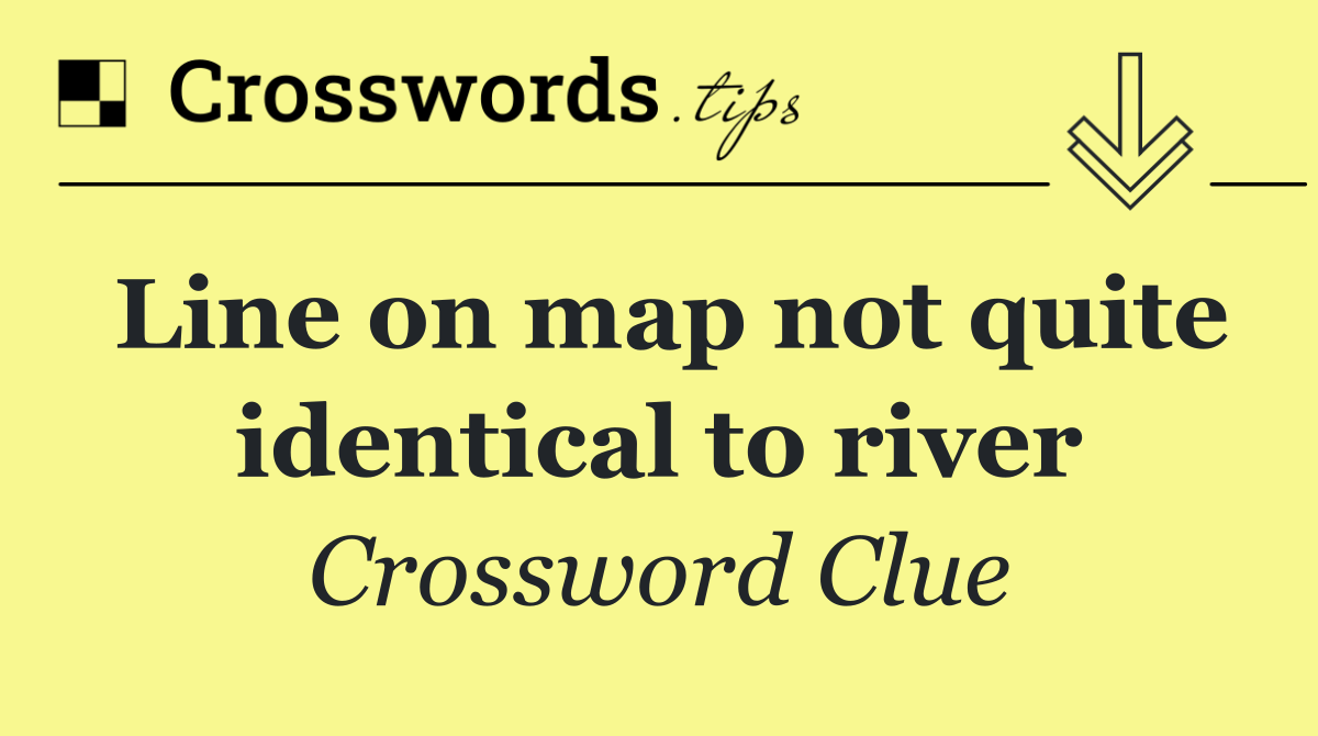 Line on map not quite identical to river