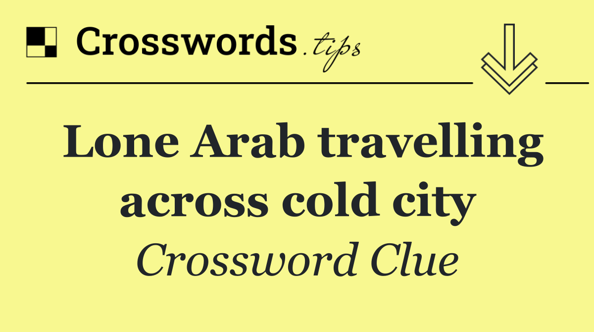 Lone Arab travelling across cold city