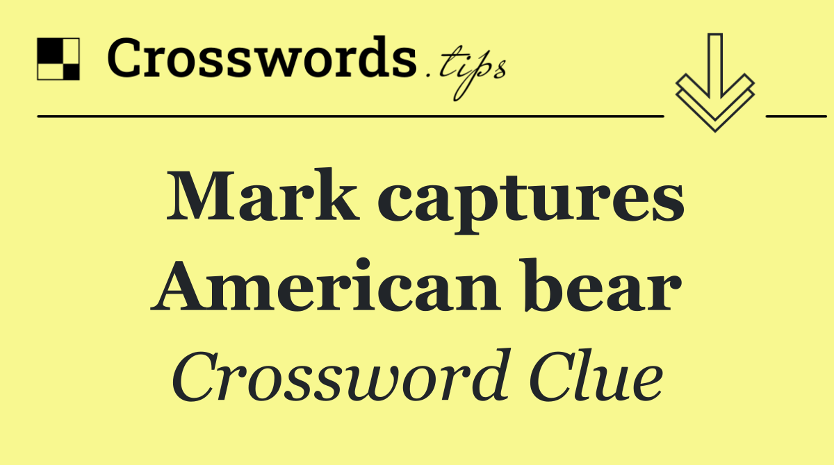 Mark captures American bear