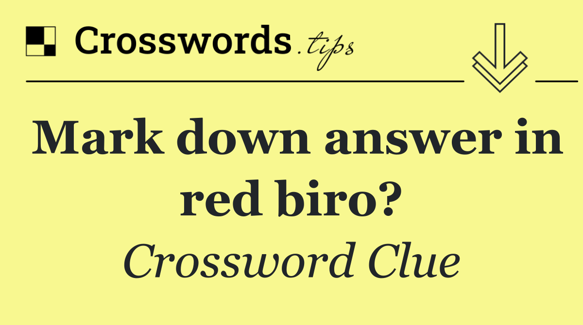 Mark down answer in red biro?