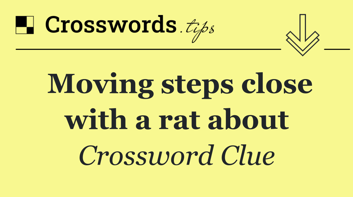 Moving steps close with a rat about