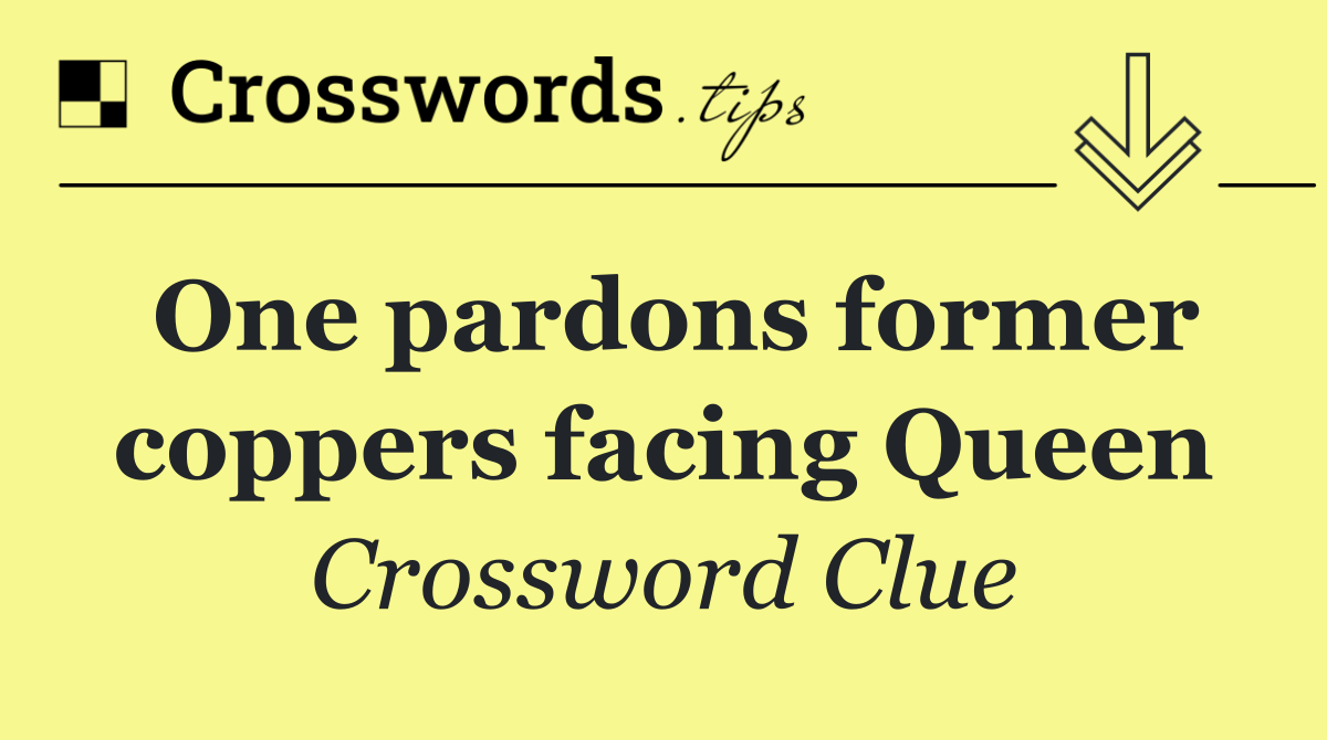 One pardons former coppers facing Queen