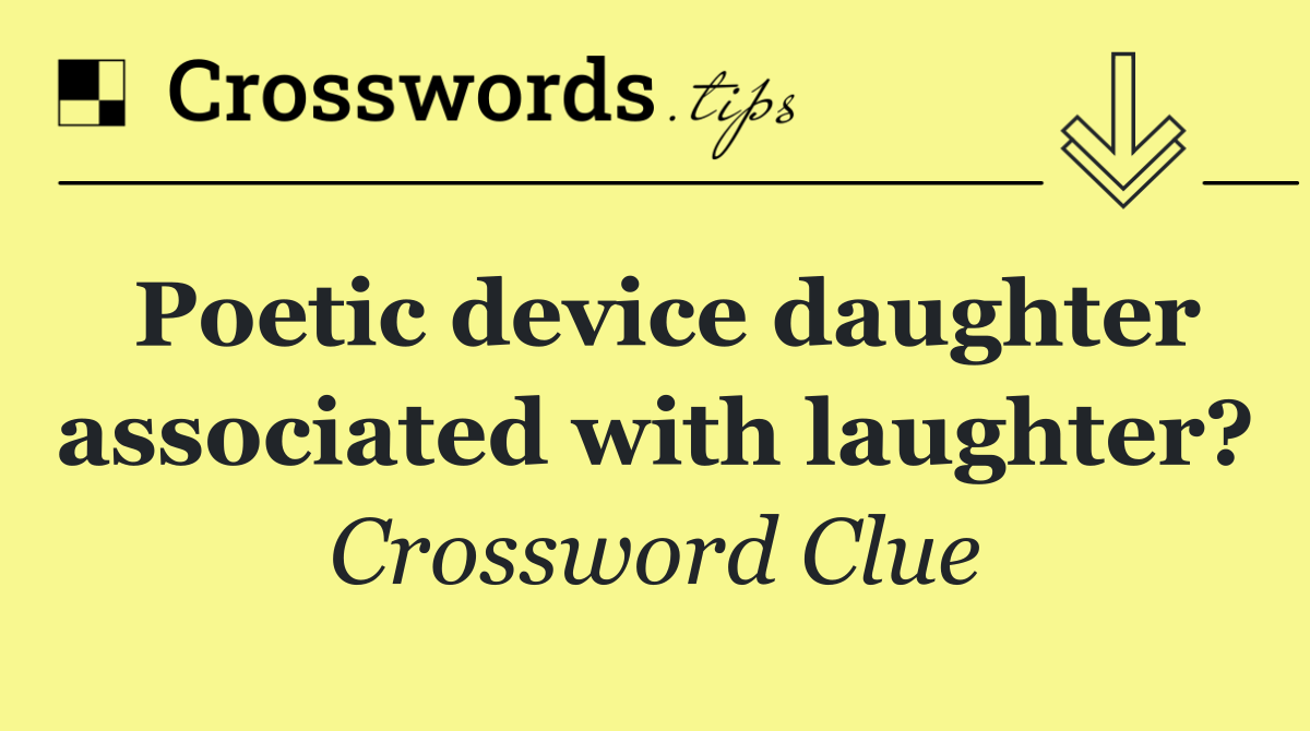 Poetic device daughter associated with laughter?