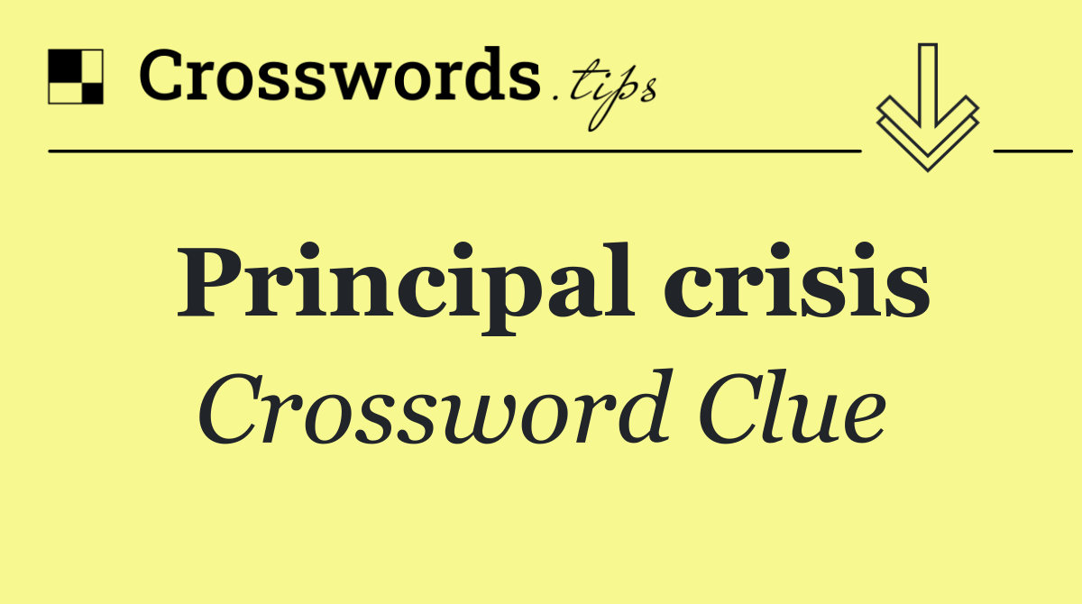 Principal crisis