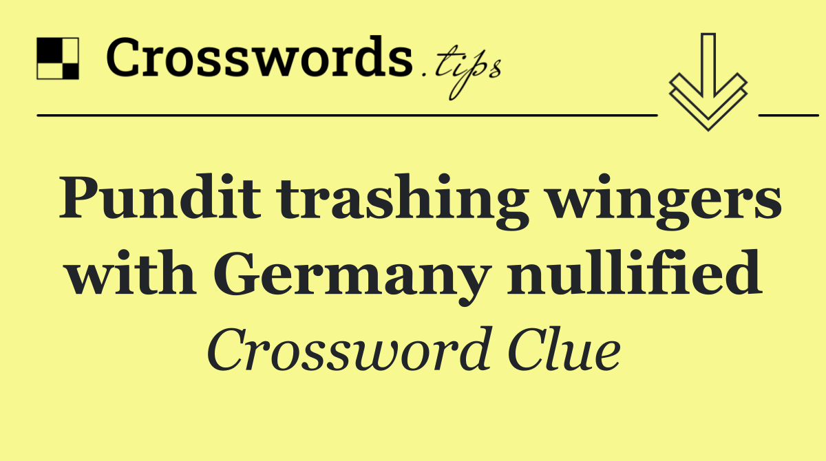 Pundit trashing wingers with Germany nullified