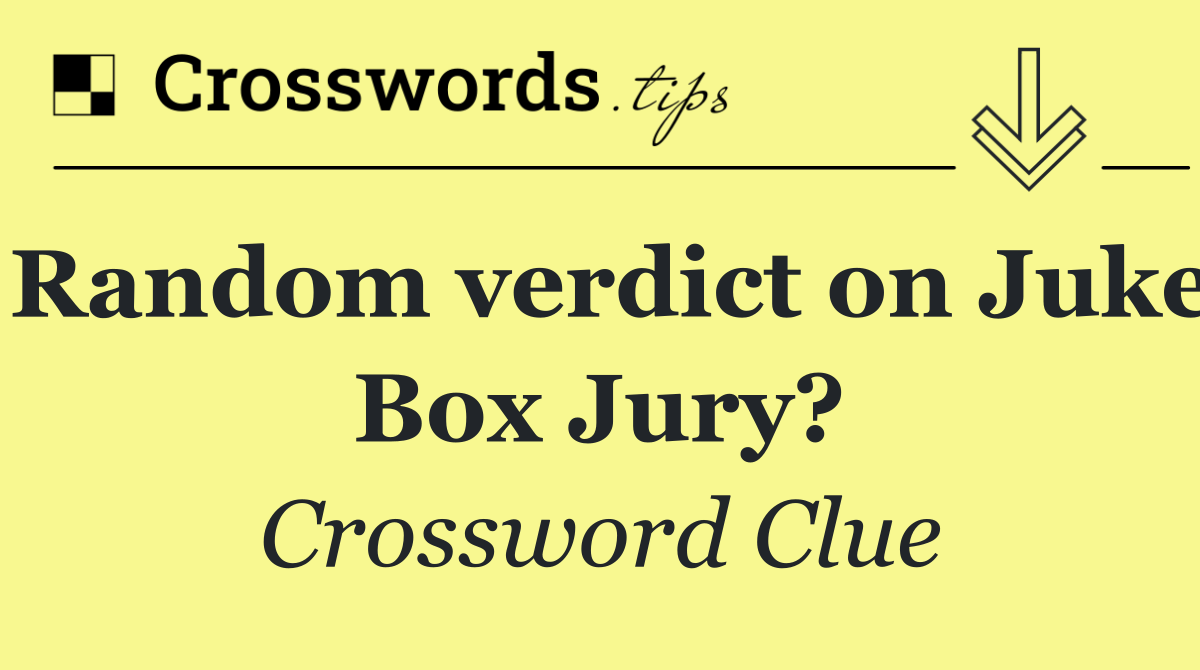 Random verdict on Juke Box Jury?