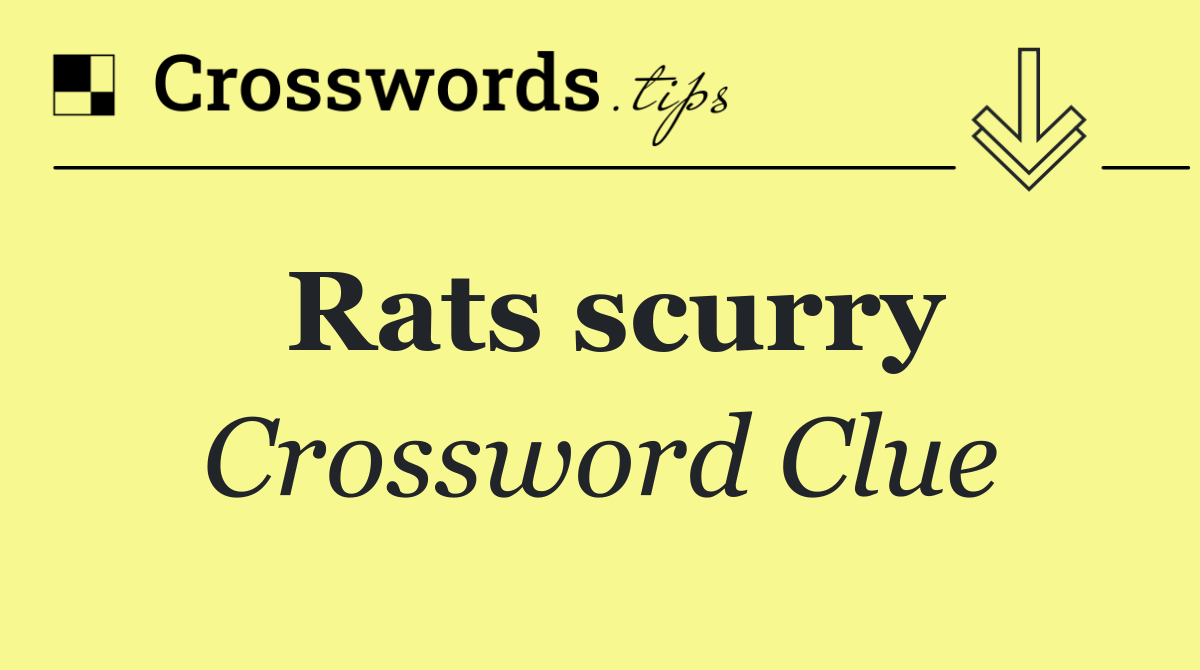 Rats scurry