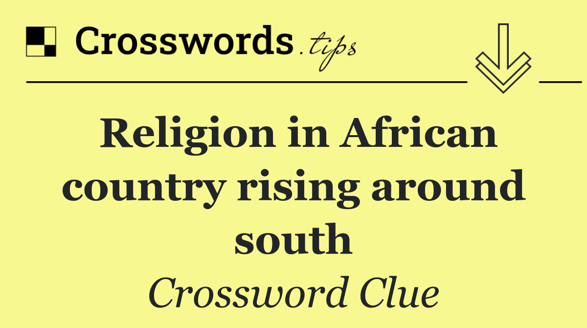 Religion in African country rising around south