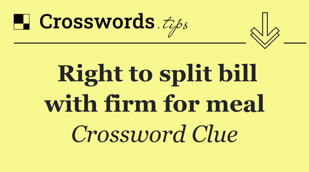 Right to split bill with firm for meal