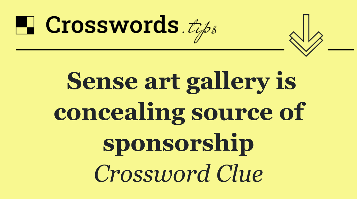 Sense art gallery is concealing source of sponsorship