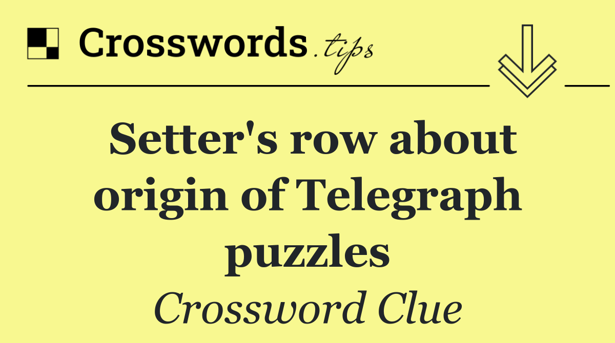 Setter's row about origin of Telegraph puzzles