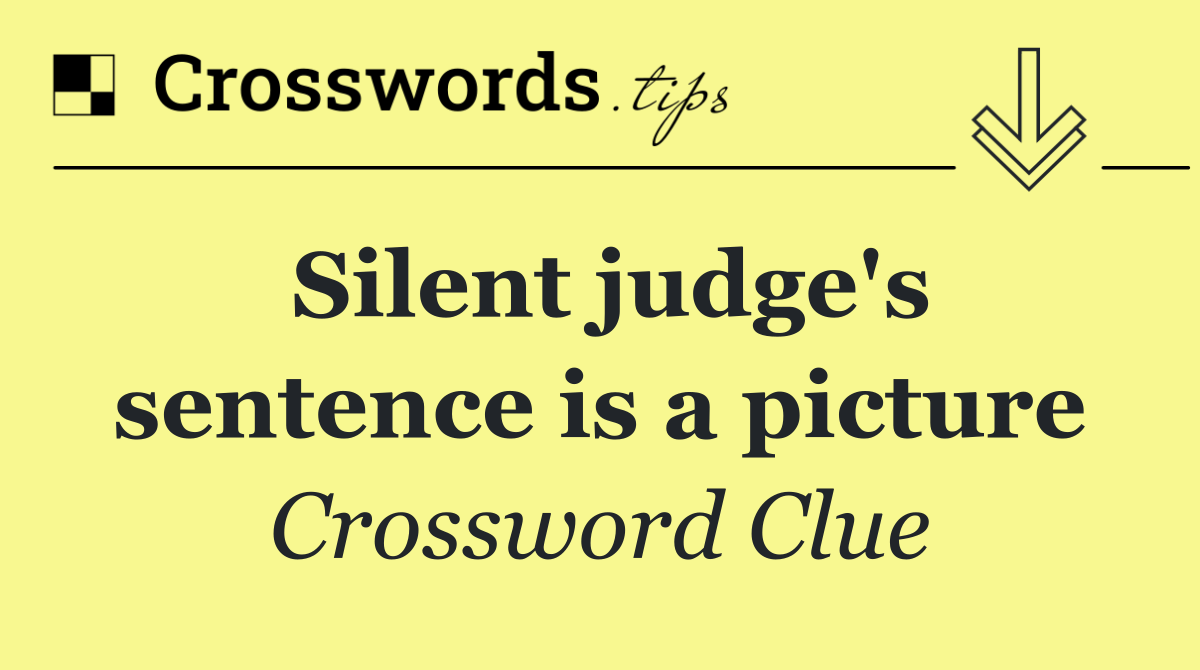 Silent judge's sentence is a picture