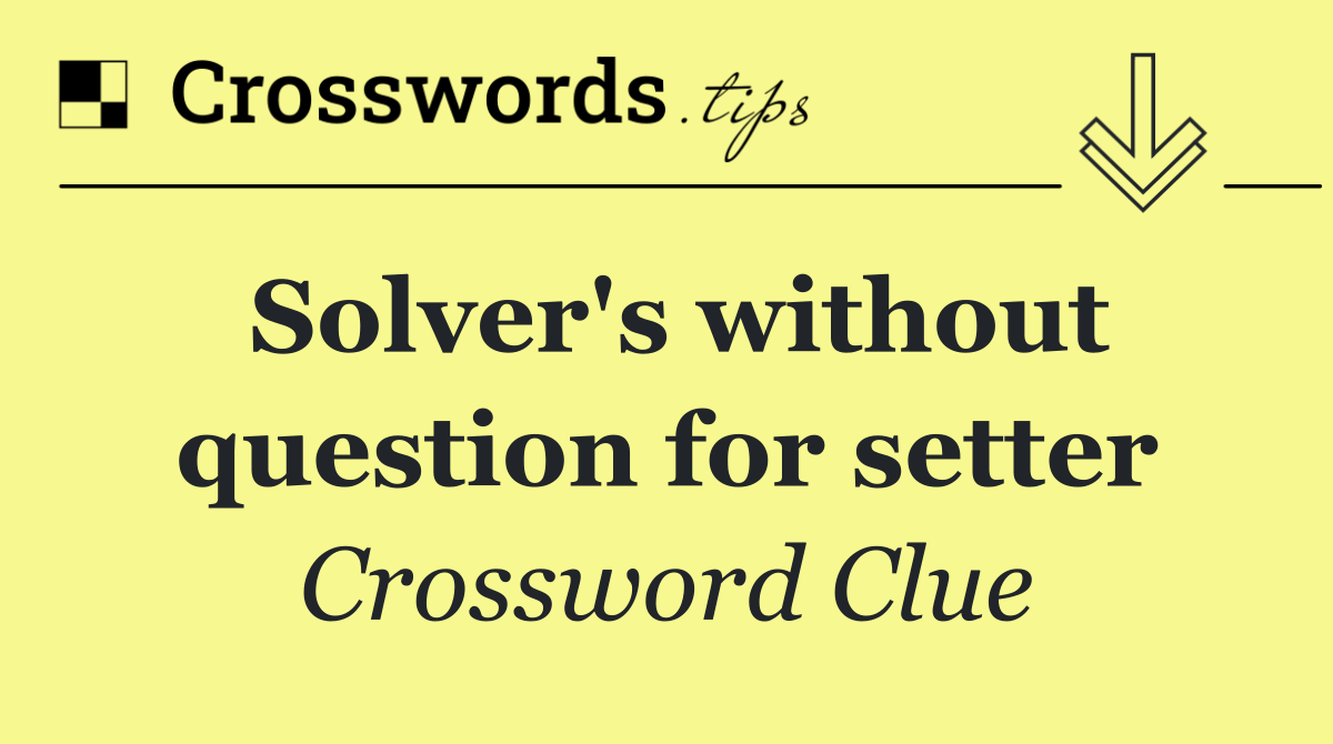 Solver's without question for setter