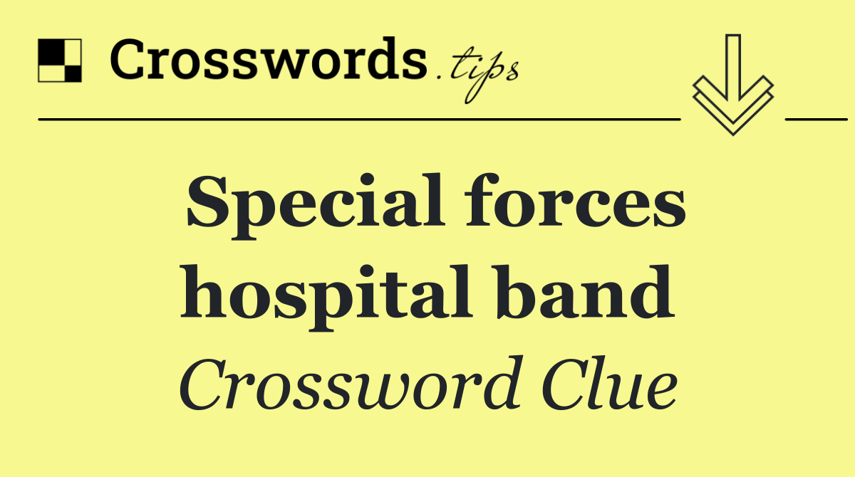Special forces hospital band